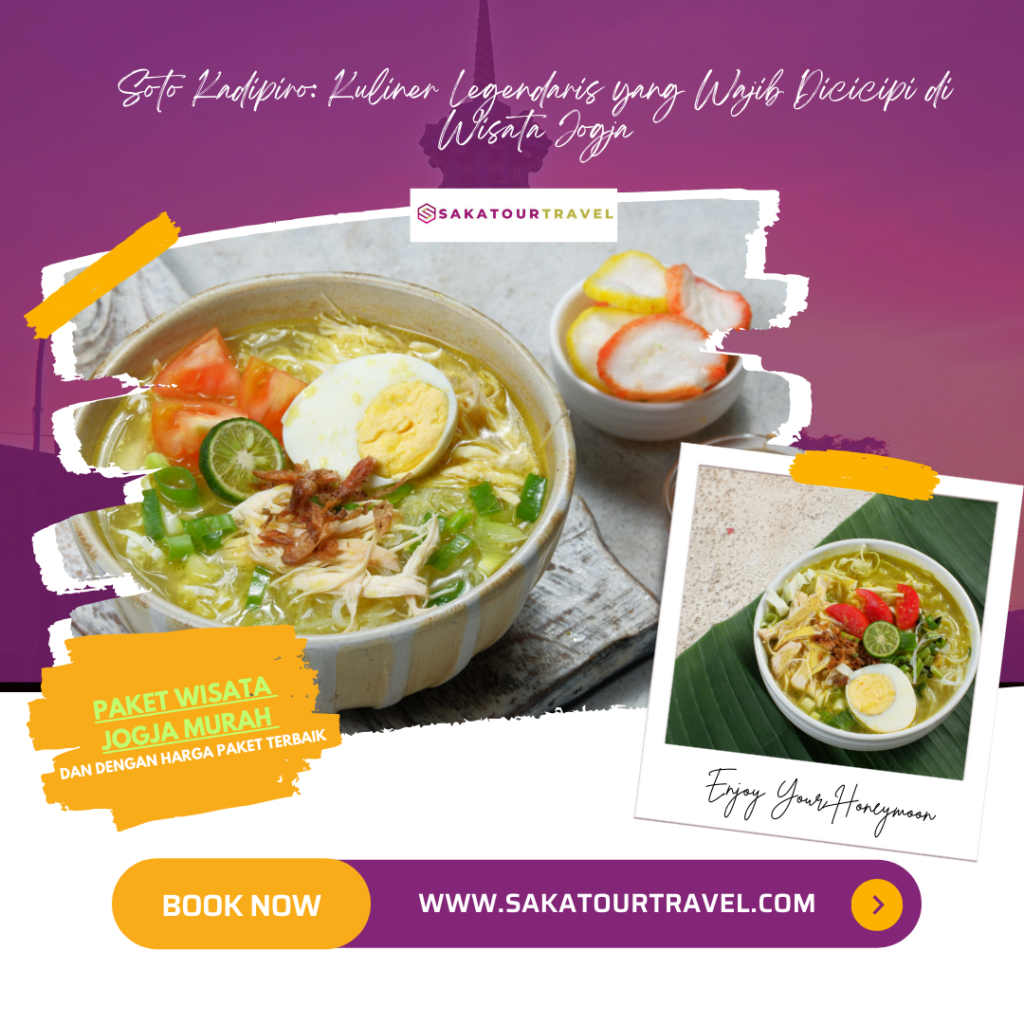 Soto Kadipiro Kuliner Legendaris yang Wajib Dicicipi di Wisata Jogja | Saka Tour Travel